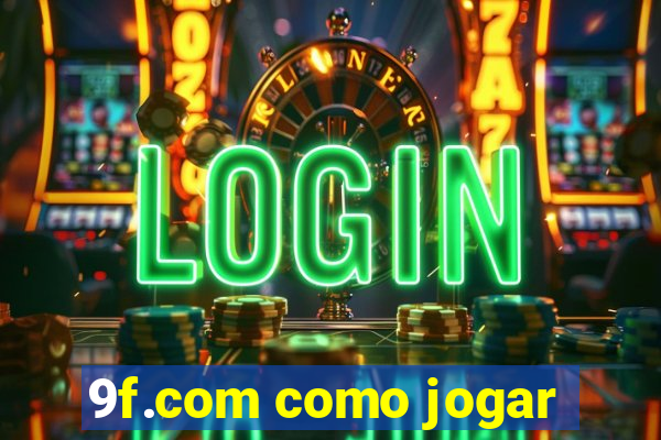 9f.com como jogar